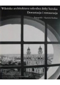 Wileńska architektura sakralna doby baroku dewastacja i restauracja