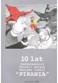 10 lat Jarosławskiej Galerii Satyry Henryka Cebuli "Pirania"