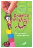 Rodzice w akcji. Jak przekazywać dzieciom wartości