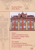 Wpływ detalu architektonicznego na krajobraz małego miasta dolnośląskiego