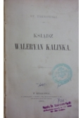 Ksiądz Waleryan Kalinka, 1887r.