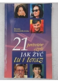 21 portretów czyli jak żyć tu i teraz