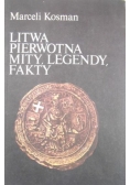 Litwa pierwotna mity, legendy, fakty