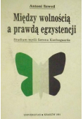Między wolnością a prawdą egzystencji