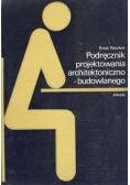 Podręcznik projektowania architektoniczno -budowlanego
