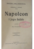 Napoleon i jego ludzie, Tom 1 i 2, 1908r.
