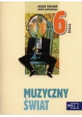 Muzyczny świat 6 Zeszyt ćwiczeń