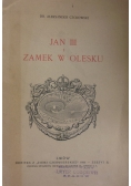Jan III i Zamek w Olesku, reprint z 1935r.
