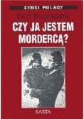 Czy ja jestem mordercą ?