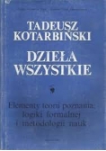 Dzieła wszystkie. Elementy teorii poznania, logiki formalnej i metodologii nauk