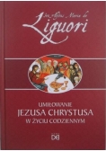 Umiłowanie Jezusa Chrystusa w życiu codziennym