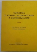 Ćwiczenia z analizy matematycznej z zastosowaniami,tom I