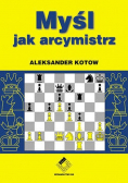 Myśl jak arcymistrz: Szachy
