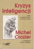 Kryzys inteligencji szkic o niezdolności elit do zmian