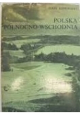 Polska północno-wschodnia