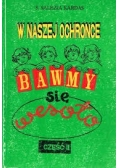 W naszej ochronce bawmy się wesoło. Część II