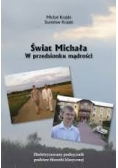 Świat Michała w przedsionku mądrości