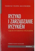 Ryzyko i zarządzanie ryzykiem Ujęcie interdyscyplinarne