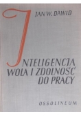 Inteligencja, wola i zdolność do pracy