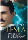 Biografia Nikola Tesla Władca piorunów