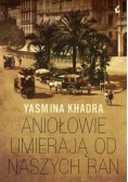 Aniołowie umierają od naszych ran