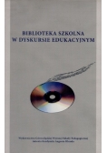 Biblioteka szkolna w dyskursie edukacyjnym
