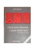 Czym jest człowiek i czym może być?