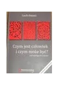 Czym jest człowiek i czym może być?