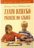 Prus-Wiśniewska Helena - Zanim dziecko pójdzie do szkoły
