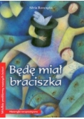 Będę miał braciszka