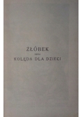 Żłobek czyli kolęda dla dzieci, 1927 r.