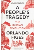 A People's Tragedy The Russian Revolution