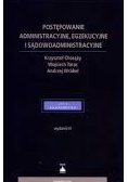 Postępowanie administracyjne, egzekucyjne i sądowoadministracyjne