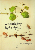 Pomiędzy być a żyć plus CD