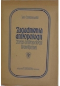 Zagadnienia antropologii zarys antropologii teoretycznej,1948r.