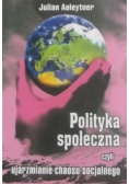 Polityka społeczna czyli ujarzmianie chaosu socjalnego