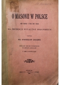 O Masonii w Polsce od roku 1838 do 1822 Część I i II 1908 r.