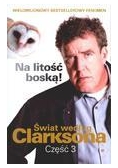 Świat według Clarksona 3 - Na litość boską!
