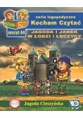 Kocham czytać zeszyt 44. Jagoda i Janek w Łodzi...
