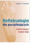 Refleksologia dla początkujących Uzdrawiający masaż stóp