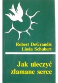 Jak uleczyć złamane serce