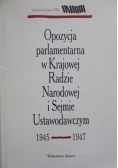 Opozycja parlamentarna w Krajowej Radzie Narodowej i Sejmie Ustawodawczym 1945 - 1947