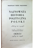Najnowsza historia polityczna polski 1864 1945 tom III