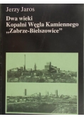 Dwa wieki kopalni węgla Kamiennego "Zabrze – Bielszowice"