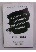 Najnowsza historia polityczna Polski 1864-1945