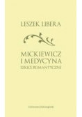 Mickiewicz i medycyna. Szkice romantyczne