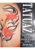 Tatuaż - egzotyczna sztuka dekorowania skóry