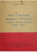 Pokój z Rumunią Bułgarią i Węgrami w polityce wielkich mocarstw
