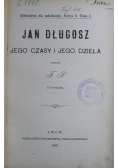 Jan Długosz jego czasy i jego dzieła 1897 r.