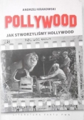 Pollywood. Jak stworzyliśmy Hollywood